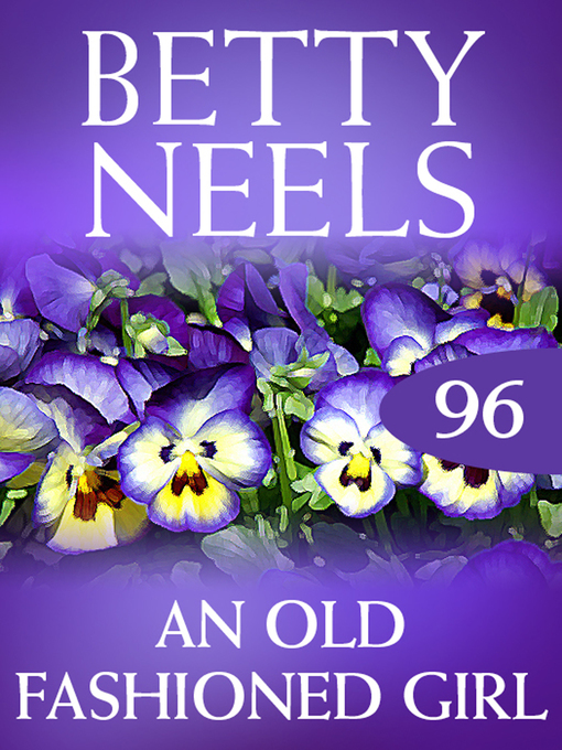 Title details for An Old Fashioned Girl by Betty Neels - Available